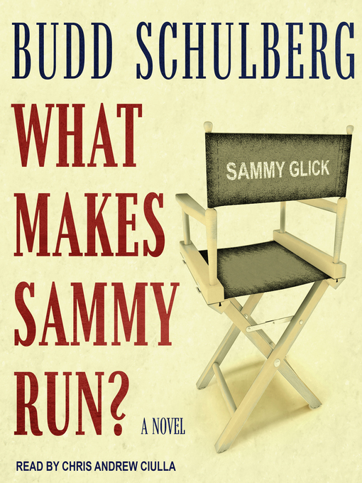 Title details for What Makes Sammy Run? by Budd Schulberg - Available